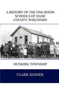 A History of the One-Room Schools of Dane County, Wisconsin