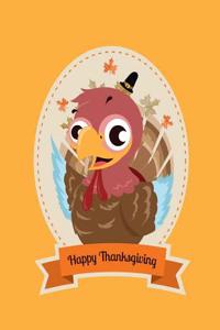 Happy Thanksgiving: Cute Turkey Thanksgiving Notebook