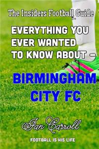 Everything You Ever Wanted to Know About - Birmingham City FC