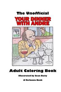 Unofficial Your Dinner With Andre Adult Coloring Book