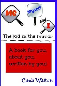 Me, Myself and I...the kid in the mirror