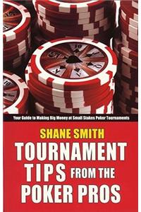 Tournament Tips from the Poker Pros