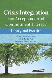 Crisis Integration with Acceptance and Commitment Therapy