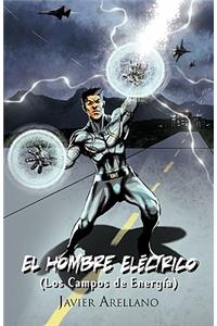El Hombre Electrico (Los Campos de Energia)