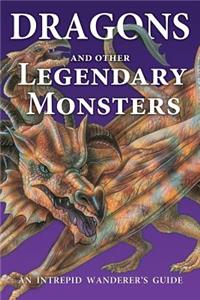 Dragons and Other Legendary Monsters