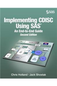 Implementing Cdisc Using SAS: An End-To-End Guide, Second Edition