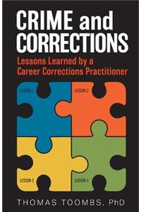 Crime and Corrections: Lessons Learned by a Career Corrections Practitioner