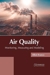 Air Quality: Monitoring, Measuring and Modeling