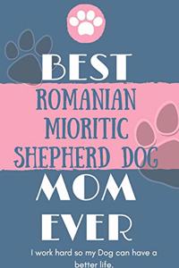 Best Romanian Mioritic Shepherd Dog Mom Ever Notebook Gift