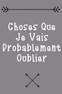 Choses Que Je Vais Probablement Oublier
