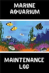 Marine Aquarium Maintenance Log