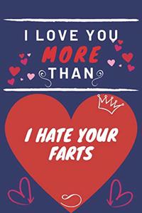 I Love You More Than I Hate Your Farts