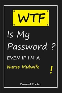 WTF! I Can't Remember EVEN IF I'M A Nurse Midwife