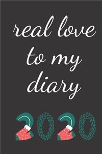 real love to my diary 2020 journal gift: lined notebook / journal gift.110 page. 6x9. soft cover. matte finish