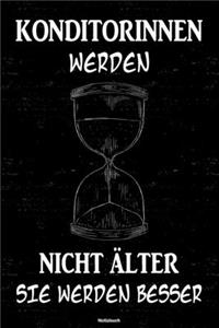 Konditorinnen werden nicht älter sie werden besser Notizbuch