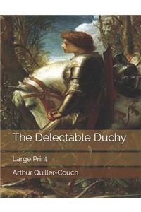 The Delectable Duchy