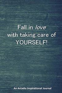 Fall in love with taking care of YOURSELF