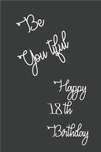 Be You tiful Happy 18th Birthday