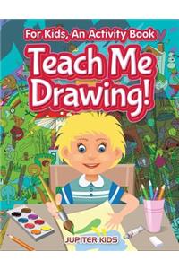 I Want to Learn How To Draw! For Kids, an Activity Book