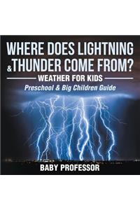 Where Does Lightning & Thunder Come from? Weather for Kids (Preschool & Big Children Guide)