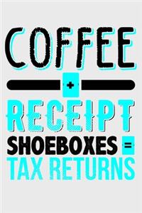 Coffee + Receipt Shoeboxes = Tax Returns
