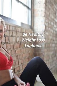 Be Healthy Weight Loss Logbook