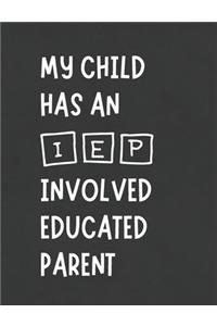 My Child Has An IEP Involved Educated Parent