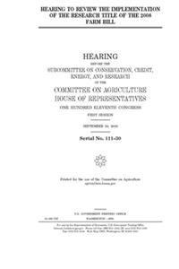 Hearing to review the implementation of the research title of the 2008 farm bill