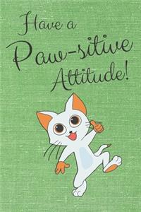 Have a Paw-sitive Attitude
