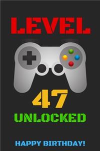 Level 47 Unlocked Happy Birthday!: Gamer Notebook / Journal / Diary / Achievement / Card / Appreciation Gift (6 x 9 - 110 Blank Lined Pages)