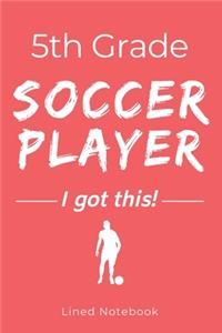 5th Grade Soccer Player I Got This