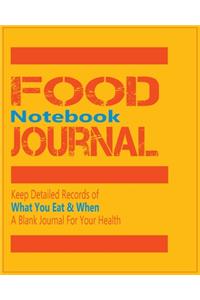 Food Journal Notebook - Keep Detailed Records of What You Eat & When - A Blank Journal For Your Health