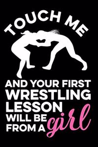 Touch Me And Your First Wrestling Lesson Will Be From A Girl