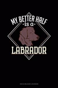 My Better Half Is A Labrador