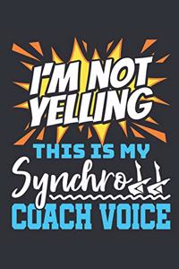 I'm Not Yelling This Is My Synchro Coach Voice