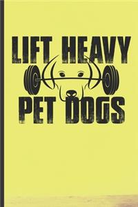 Lift Heavy Pet Dogs