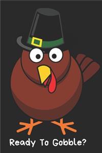 Ready To Gobble?