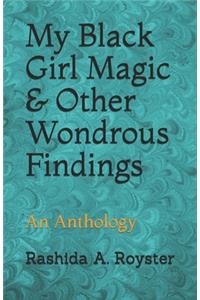 My Black Girl Magic & Other Wondrous Findings