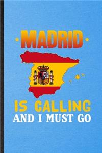 Madrid Is Calling and I Must Go