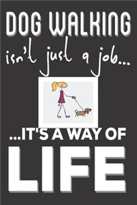 Dog Walking Isn't Just A Job It's A Way Of Life