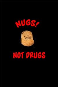 Nugs! Not Drugs!