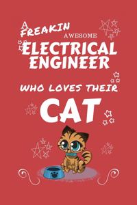 A Freakin Awesome Electrical Engineer Who Loves Their Cat