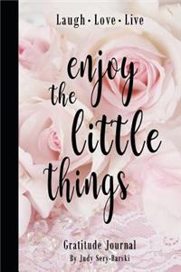 Enjoy the Little Things - Gratitude Journal
