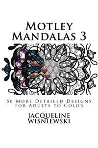 Motley Mandalas 3