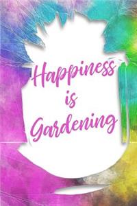 Happiness Is Gardening