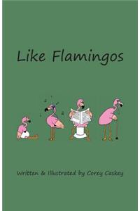 Like Flamingos