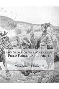 The Story of the Malakand Field Force: Large Printe