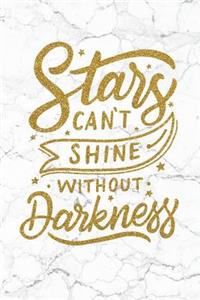 Stars Can't Shine Without Darkness: 100 Motivational Quotes Inside, Inspirational Thoughts for Every Day, Lined Notebook, 100 Pages (Gold & White Marble Premium Soft Cover)