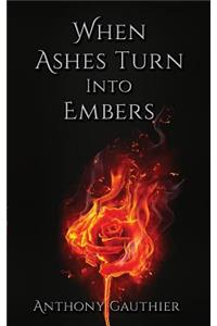When Ashes Turn Into Embers