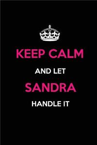 Keep Calm and Let Sandra Handle It